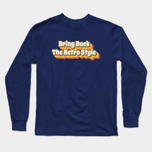 Bring Back The Retro Style Long Sleeve T-Shirt